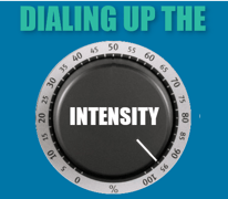 Dialing Up Intensity