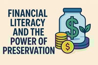 Financial Literacy and the Power of Preservation
