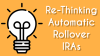 Re-Thinking Auto Rollover IRAs
