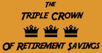Retirement Savings Triple Crown