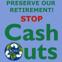 Earth Day Preserve Retirement Stop Cash Outs