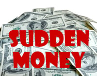 sudden money
